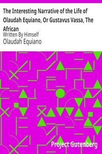 The Interesting Narrative Of The Life Of Olaudah Equiano, o r  Gustavus Vassa, The African Written By Himself ارض الكتب