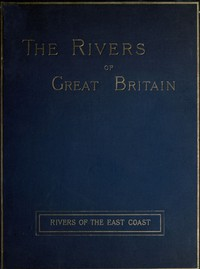 أنهار بريطانيا العظمى ، وصفية ، تاريخية ، مصورة: أنهار الساحل الشرقي  