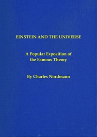 Einstein a nd The Universe: A Popular Exposition Of The Famous Theo r y ارض الكتب