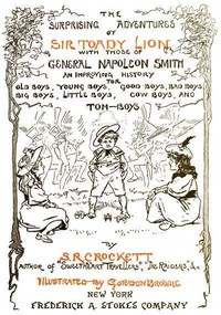 The Surprising Adventures Of Sir Toady Lion With Those Of General Napoleon Smith An Improving Histo r y Fo r  Old Boys, Young Boys, Good Boys, Bad Boys, Big Boys, Little Boys, Cow Boys, a nd Tom-Boys ارض الكتب