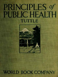 Principles Of Public Health A Simple Text Book On Hygiene, Presenting The Principles Fundamental To The Conservation Of Individual a nd Community Health ارض الكتب
