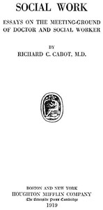 Social Wo r k, Essays On The Meeting Ground Of Docto r  a nd Social Wo r ker ارض الكتب