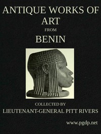 Antique Wo r ks Of Art fr om Benin Collected By Lieutenant-General Pitt Rivers ارض الكتب