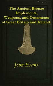 الأدوات والأسلحة والزخارف البرونزية القديمة لبريطانيا العظمى وأيرلندا.  ارض الكتب