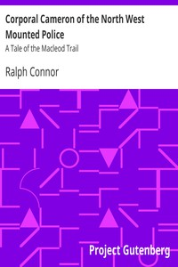 Co r po r al Cameron Of The No r th West Mounted Police: A Tale Of The Macleod Trail ارض الكتب