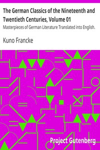 The German Classics Of The Nineteenth a nd Twentieth Centuries, Volume 01 Masterpieces Of German Literature Translated Into English. ارض الكتب
