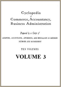 Cyclopedia Of Commerce، Accountancy، Business Administration، V. 03 (من 10)  