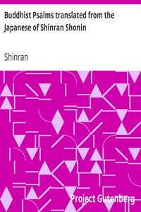Buddhist Psalms Translated fr om The Japanese Of Shinran Shonin 