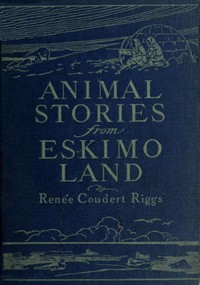 Animal Sto r ies fr om Eskimo La nd Adapted fr om The o r iginal Eskimo Sto r ies Collected By Dr. Daniel S. Neuman ارض الكتب