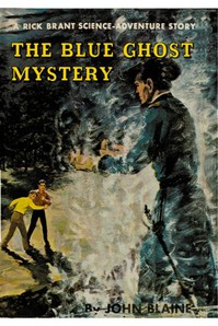 The Blue Ghost Mystery: A Rick Brant Science-Adventure Sto r y 