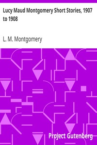 قصص لوسي مود مونتغمري القصيرة ، من 1907 إلى 1908  
