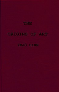The o r igins Of Art, A Psychological &, Sociological Inquiry 
