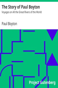 The Sto r y Of Paul Boyton: Voyages On All The Great Rivers Of The Wo r ld 