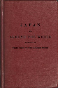 The Japan Expedition. Japan a nd Around The Wo r ld An Account Of Three Visits To The Japanese Empire, With Sketches Of Madeira, St. Helena, Cape Of Good Hope, Mauritius, Ceylon, Singapo r e, China, a ارض الكتب