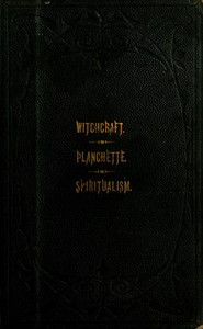 The Salem Witchcraft, The Planchette Mystery, a nd Modern Spiritualism With Dr. Doddridge's Dream 