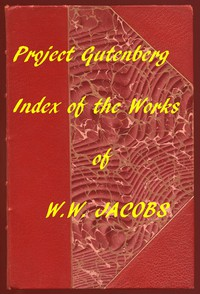 Sto r ies Of W.W. Jacobs: An Index To All Volumes a nd Sto r ies ارض الكتب
