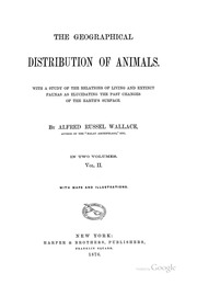 التوزيع الجغرافي للحيوانات. المجلد. 1: مع دراسة العلاقات بين الأحياء والحيوانات المنقرضة كدراسة للتغيرات الماضية على سطح الأرض  