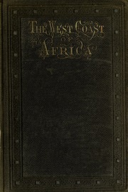 مغامرات وملاحظات على الساحل الغربي لأفريقيا وجزرها [مصدر إلكتروني] الرسومات التخطيطية التاريخية والوصفية لجزر ماديرا وكناري وبيافرا والرأس الأخضر ؛ مناخاتهم وسكانهم ومنتجاتهم. حسابات الأماكن والشعوب  ارض الكتب