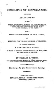 جغرافيا ولاية بنسلفانيا: تحتوي على وصف للتاريخ ، والخصائص الجغرافية ، والتربة ، والمناخ ، والجيولوجيا ، وعلم النبات ، وعلم الحيوان ، والسكان ، والتعليم ، والحكومة ، والمالية ، والإنتاج ، والتجارة ، وا ارض الكتب