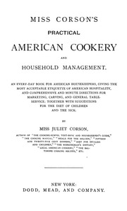 إدارة المطبخ الأمريكي والمنزلي العملي من Miss Co r son: كتاب يومي لمدراء المنازل الأمريكيين ، يقدم أكثر آداب الضيافة الأمريكية قبولاً ، وتوجيهات شاملة ودقيقة للتسويق والنحت والجدول العام  