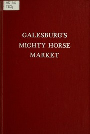 سوق خيول جاليسبرج العظيم: حظيرة مبيعات ليروي مارش 1877-1920  