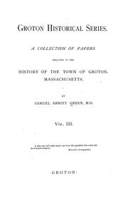 سلسلة Groton التاريخية. مجموعة من الأوراق المتعلقة بتاريخ مدينة جروتون ، ماساتشوستس  