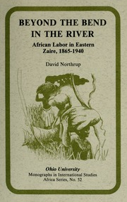 ما وراء منعطف النهر: عمالة أفريقية في شرق زائير ، 1865-1940  ارض الكتب
