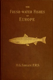 أسماك المياه العذبة في أوروبا. تاريخ أجناسهم وأنواعهم وبنيتهم وعاداتهم وتوزيعهم  