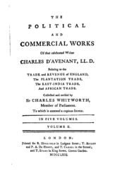 الأعمال السياسية والتجارية للكاتب الشهير Charles D'Avenant، LL. D. ، المتعلقة بالتجارة والعائدات في إنجلترا ، وتجارة المزارع ، وتجارة الهند الشرقية ، والتجارة الأفريقية  