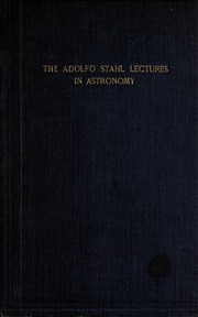محاضرات أدولفو ستال في علم الفلك ، ألقيت في سان فرانسيسكو ، كاليفورنيا ، في 1916-17 و 1917-1918  