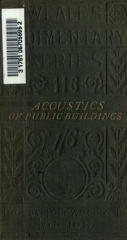 الصوتيات فيما يتعلق بالهندسة المعمارية والبناء ؛ قوانين الصوت كما هي مطبقة على ترتيب المباني  ارض الكتب