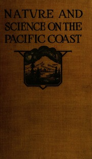 الطبيعة والعلوم على ساحل المحيط الهادئ ؛ كتاب إرشادي للمسافرين العلميين في الغرب  