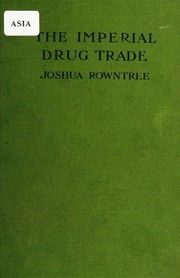 تجارة المخدرات الإمبراطورية: إعادة بيان لمسألة الأفيون ، في ضوء الأدلة الحديثة والتطورات الجديدة في الشرق  