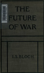 مستقبل الحرب في علاقاتها الفنية والاقتصادية والسياسية. هل الحرب مستحيلة الان؟  